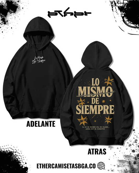LO MISMO DE SIEMPRE HOODIE